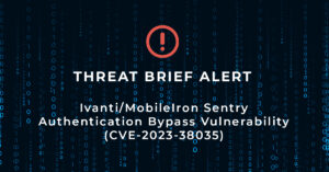 Threat Brief: Ivanti/MobileIron Sentry Authentication Bypass Vulnerability (CVE-2023-38035)