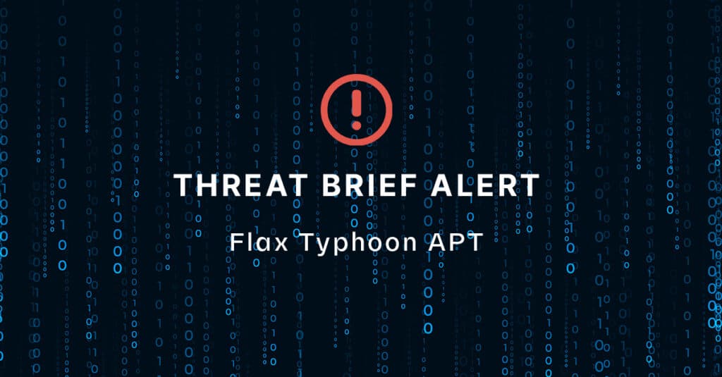 Threat-Brief-Alert-Flax-Typhoon-APT